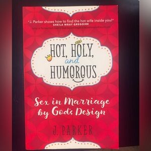 Hot, Holy, and Humorous | Sex in Marriage by God’s Design